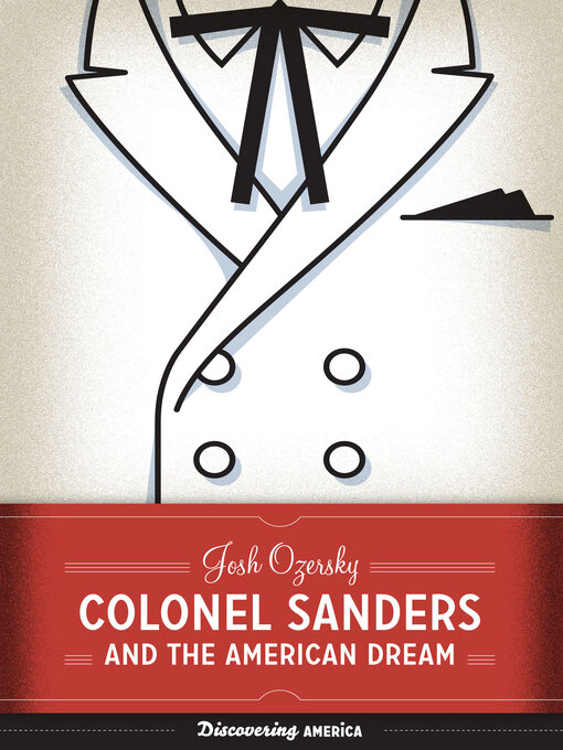 Title details for Colonel Sanders and the American Dream by Josh Ozersky - Available